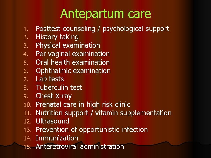 Antepartum care 1. 2. 3. 4. 5. 6. 7. 8. 9. 10. 11. 12.