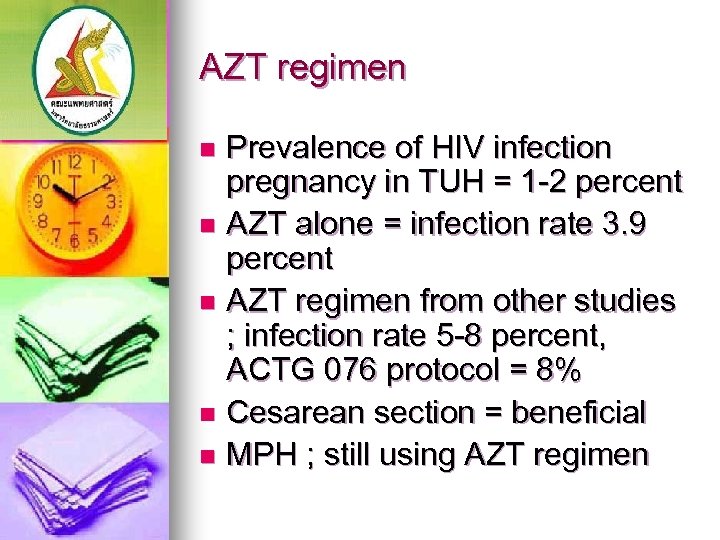 AZT regimen Prevalence of HIV infection pregnancy in TUH = 1 -2 percent n