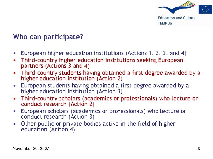 Who can participate? • European higher education institutions (Actions 1, 2, 3, and 4)