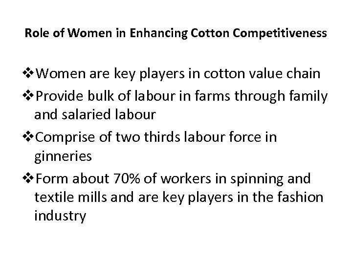 Role of Women in Enhancing Cotton Competitiveness v. Women are key players in cotton