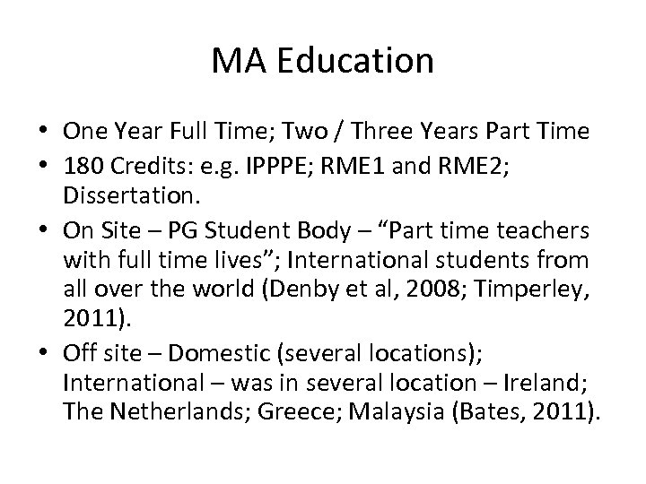 MA Education • One Year Full Time; Two / Three Years Part Time •