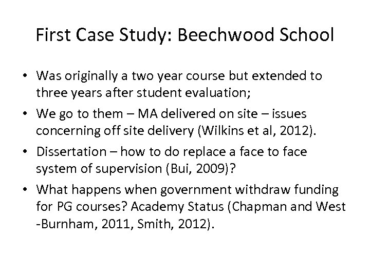 First Case Study: Beechwood School • Was originally a two year course but extended