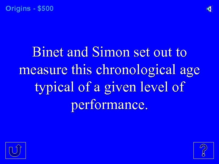 Origins - $500 Binet and Simon set out to measure this chronological age typical