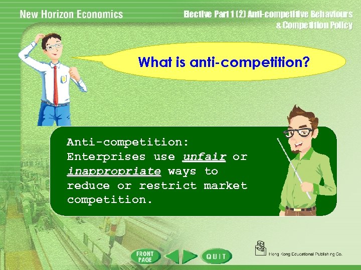 Elective Part 1 (2) Anti-competitive Behaviours & Competition Policy What is anti-competition? Anti-competition: Enterprises