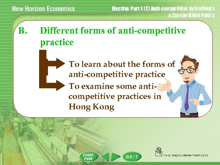 Elective Part 1 (2) Anti-competitive Behaviours & Competition Policy B. Different forms of anti-competitive