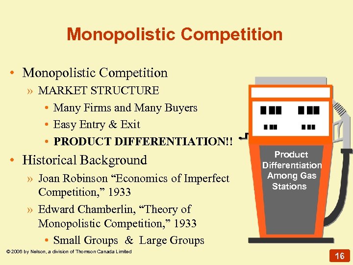 Monopolistic Competition • Monopolistic Competition » MARKET STRUCTURE • Many Firms and Many Buyers