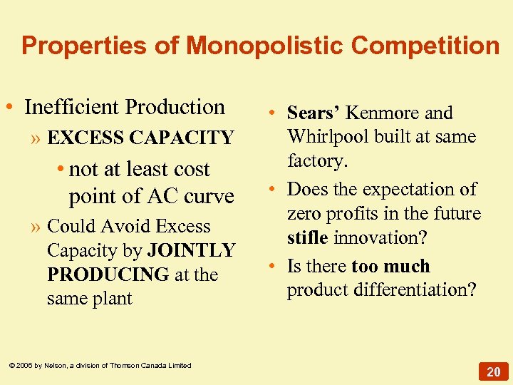 Properties of Monopolistic Competition • Inefficient Production » EXCESS CAPACITY • not at least