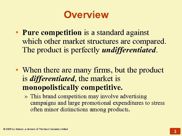 Overview • Pure competition is a standard against which other market structures are compared.