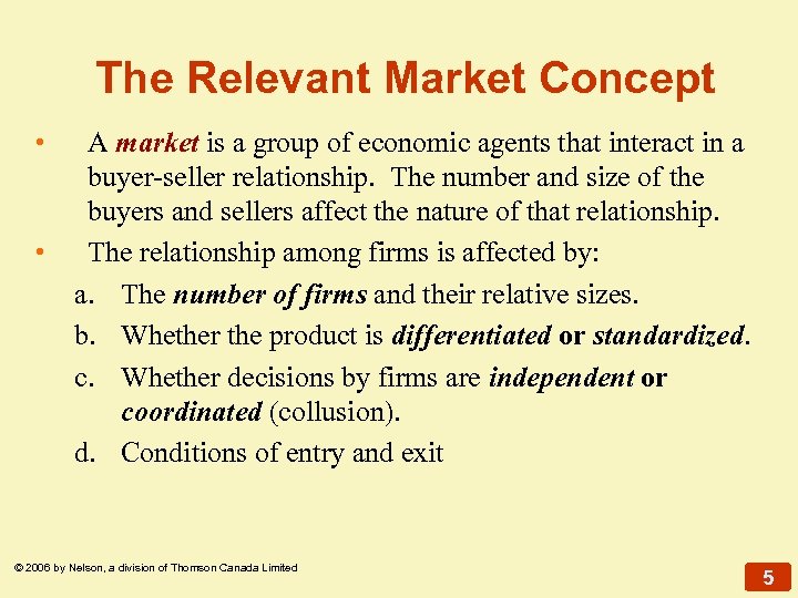 The Relevant Market Concept • • A market is a group of economic agents