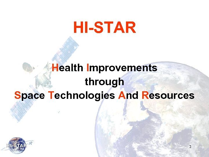 HI-STAR Health Improvements through Space Technologies And Resources 2 