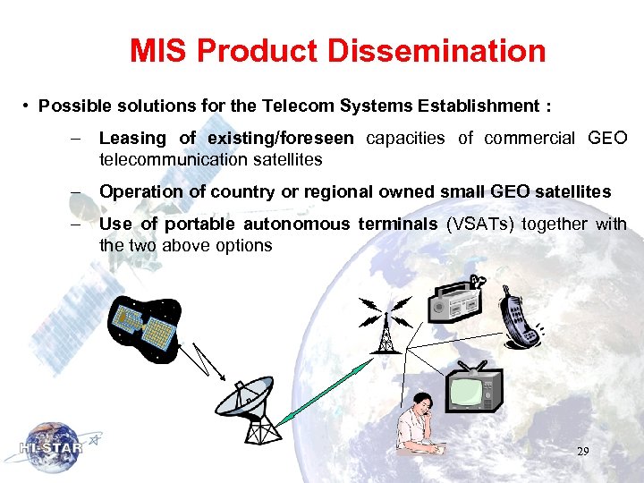 MIS Product Dissemination • Possible solutions for the Telecom Systems Establishment : – Leasing