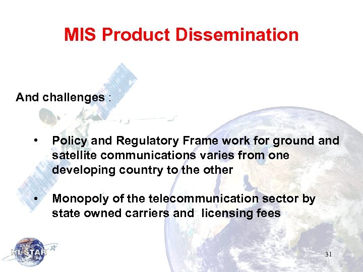 MIS Product Dissemination And challenges : • Policy and Regulatory Frame work for ground