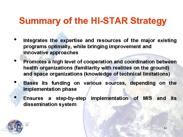 Summary of the HI-STAR Strategy • Integrates the expertise and resources of the major