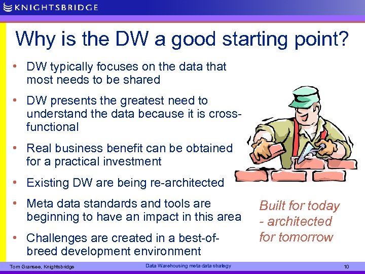 Why is the DW a good starting point? • DW typically focuses on the