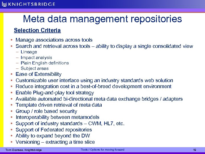 Meta data management repositories Selection Criteria • Manage associations across tools • Search and