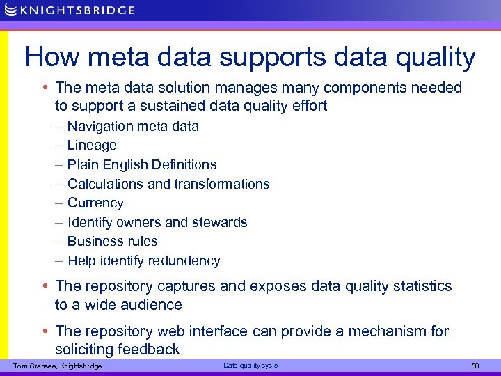 How meta data supports data quality • The meta data solution manages many components