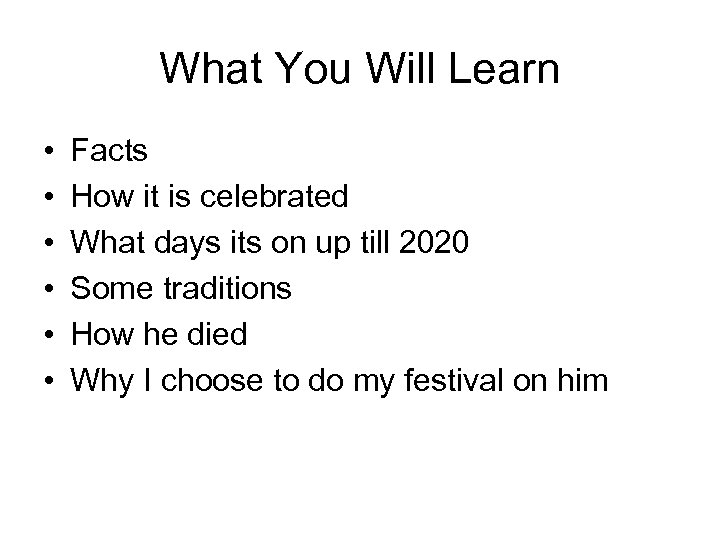 What You Will Learn • • • Facts How it is celebrated What days