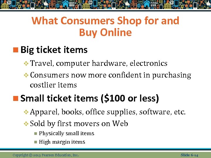 What Consumers Shop for and Buy Online n Big ticket items v Travel, computer