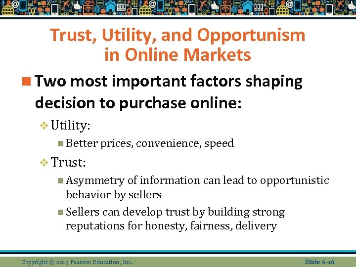 Trust, Utility, and Opportunism in Online Markets n Two most important factors shaping decision