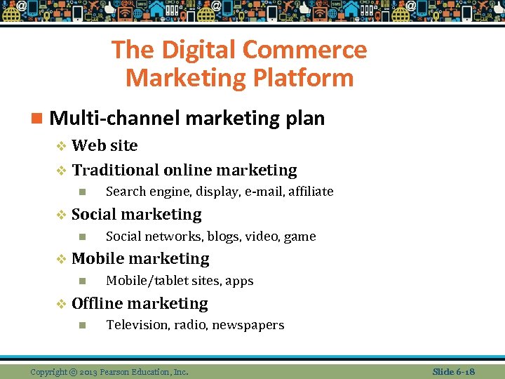 The Digital Commerce Marketing Platform n Multi-channel marketing plan v Web site v Traditional