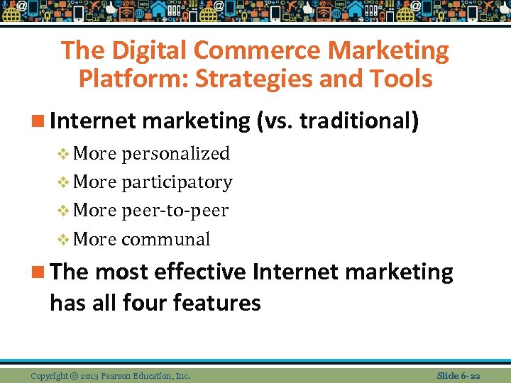 The Digital Commerce Marketing Platform: Strategies and Tools n Internet marketing (vs. traditional) v