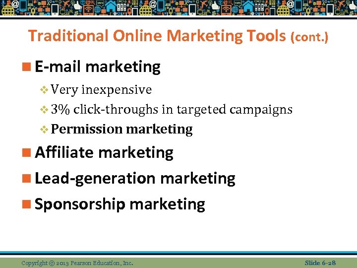 Traditional Online Marketing Tools (cont. ) n E-mail marketing v Very inexpensive v 3%