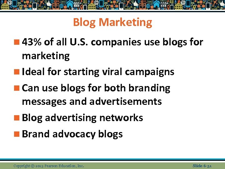 Blog Marketing n 43% of all U. S. companies use blogs for marketing n