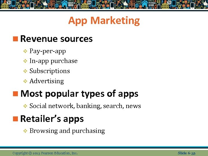App Marketing n Revenue sources v Pay-per-app v In-app purchase v Subscriptions v Advertising