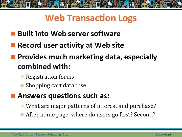 Web Transaction Logs n Built into Web server software n Record user activity at