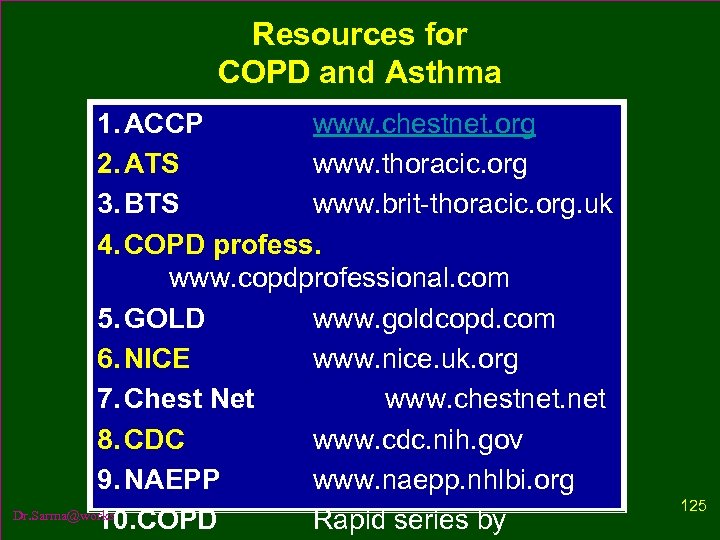 Resources for COPD and Asthma 1. ACCP www. chestnet. org 2. ATS www. thoracic.