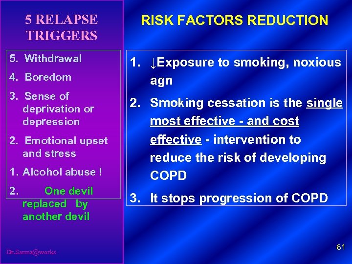 5 RELAPSE TRIGGERS 5. Withdrawal 4. Boredom 3. Sense of deprivation or depression 2.