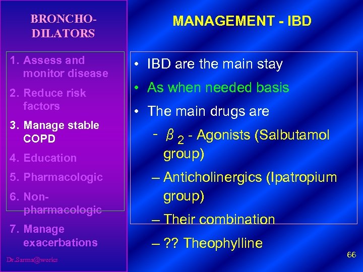 BRONCHODILATORS 1. Assess and monitor disease 2. Reduce risk factors 3. Manage stable COPD