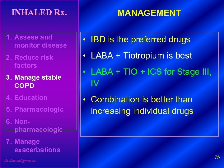 INHALED Rx. MANAGEMENT 1. Assess and monitor disease • IBD is the preferred drugs