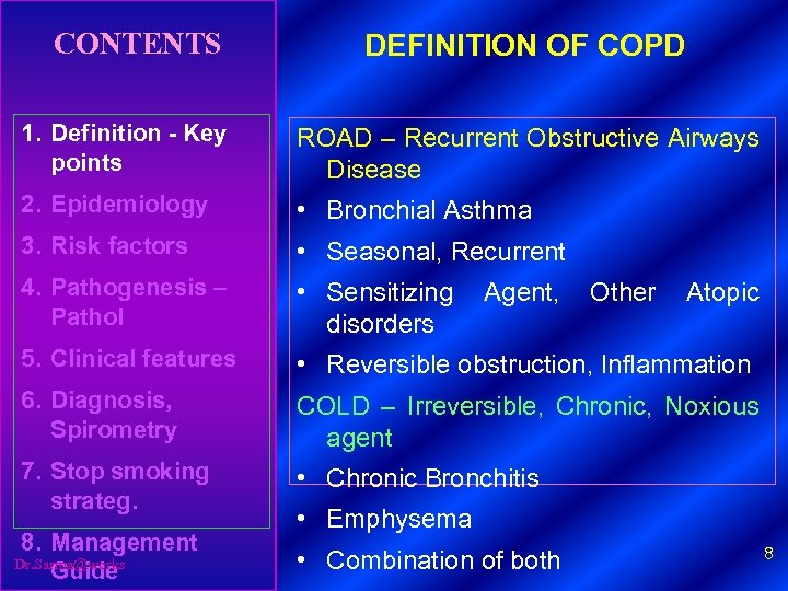 CONTENTS DEFINITION OF COPD 1. Definition - Key points ROAD – Recurrent Obstructive Airways