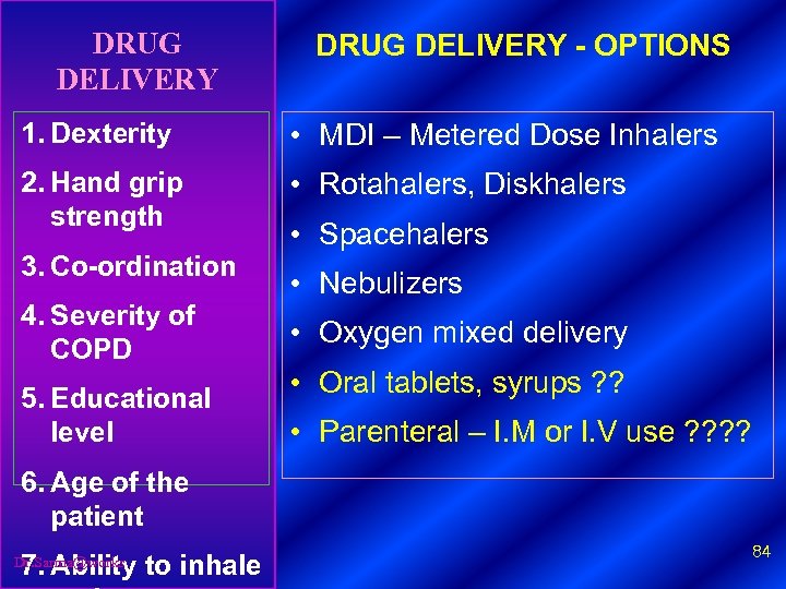 DRUG DELIVERY - OPTIONS 1. Dexterity • MDI – Metered Dose Inhalers 2. Hand