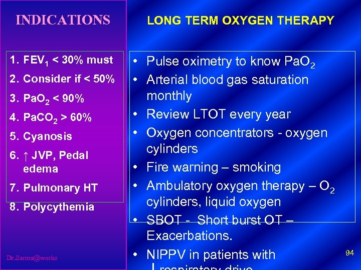 INDICATIONS LONG TERM OXYGEN THERAPY 1. FEV 1 < 30% must • Pulse oximetry