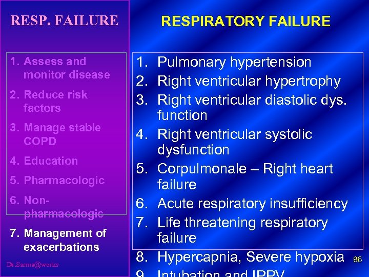 RESP. FAILURE RESPIRATORY FAILURE 1. Assess and monitor disease 1. Pulmonary hypertension 2. Right
