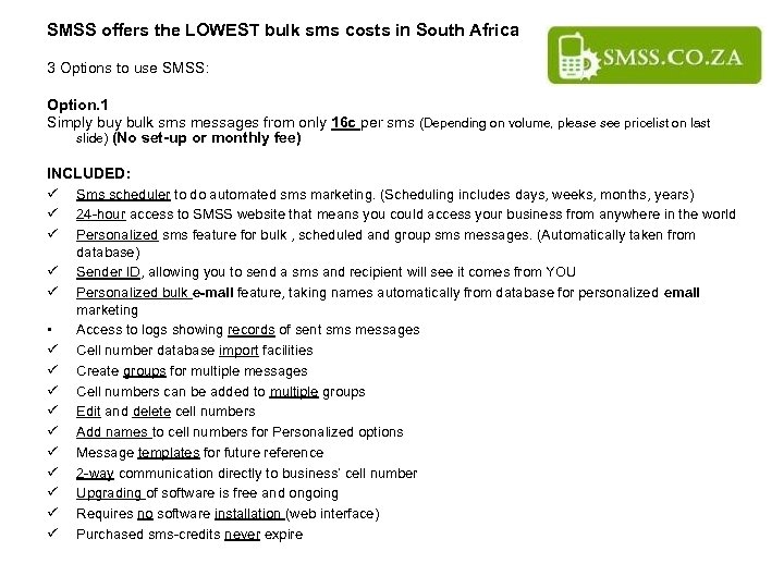 SMSS offers the LOWEST bulk sms costs in South Africa 3 Options to use