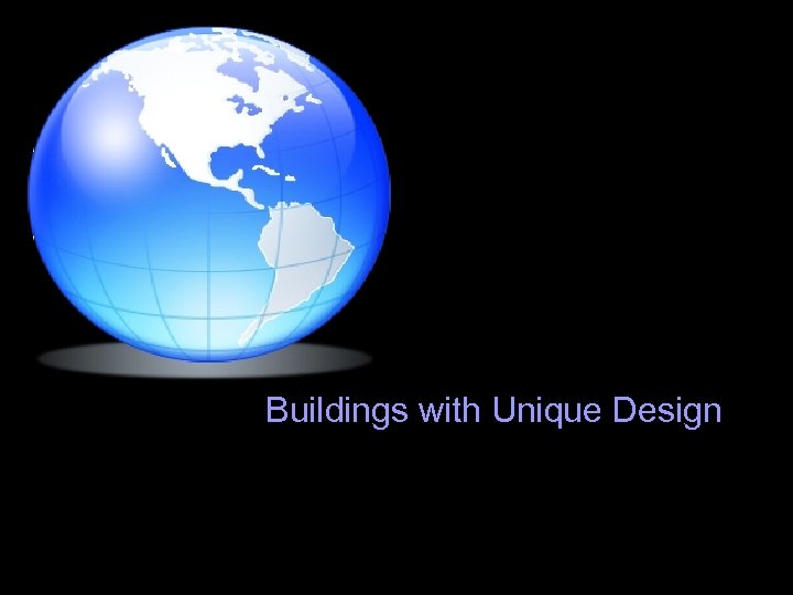Buildings with Unique Design 