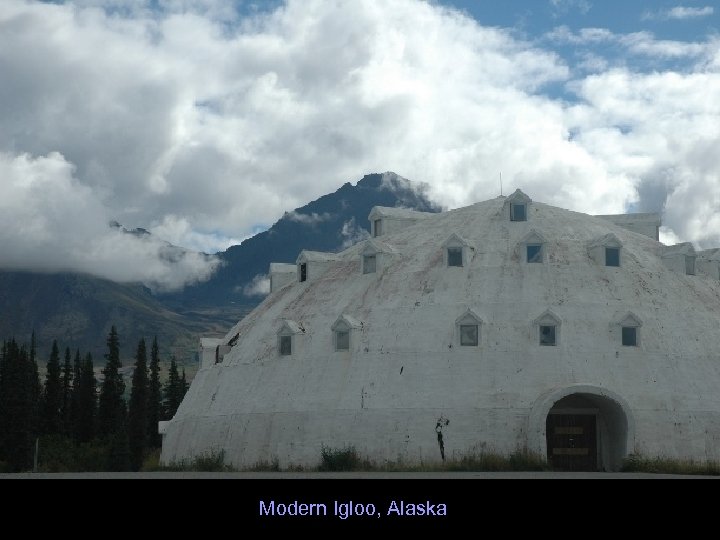 Modern Igloo, Alaska 