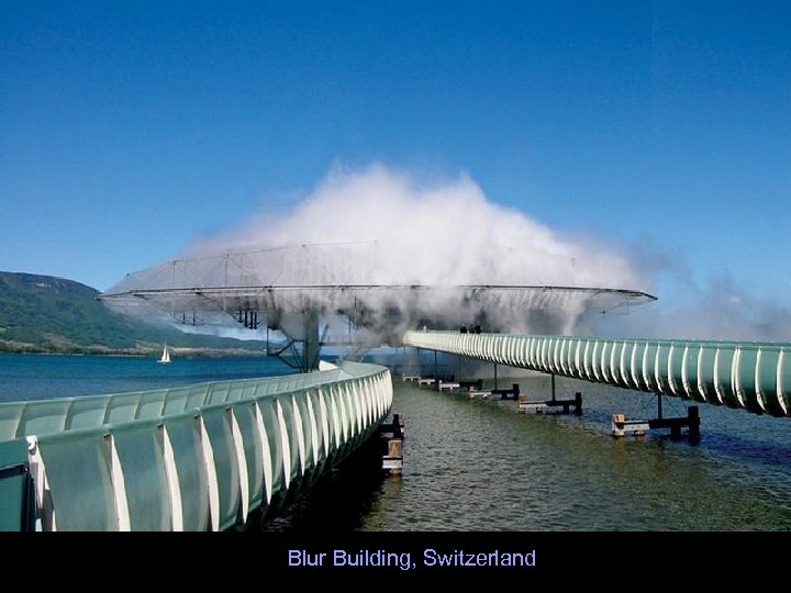  Blur Building, Switzerland 