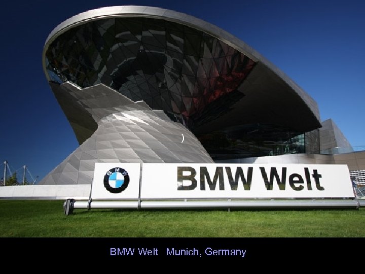 ) BMW Welt Munich, Germany 
