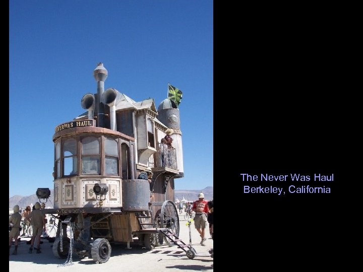 The Never Was Haul Berkeley, California 