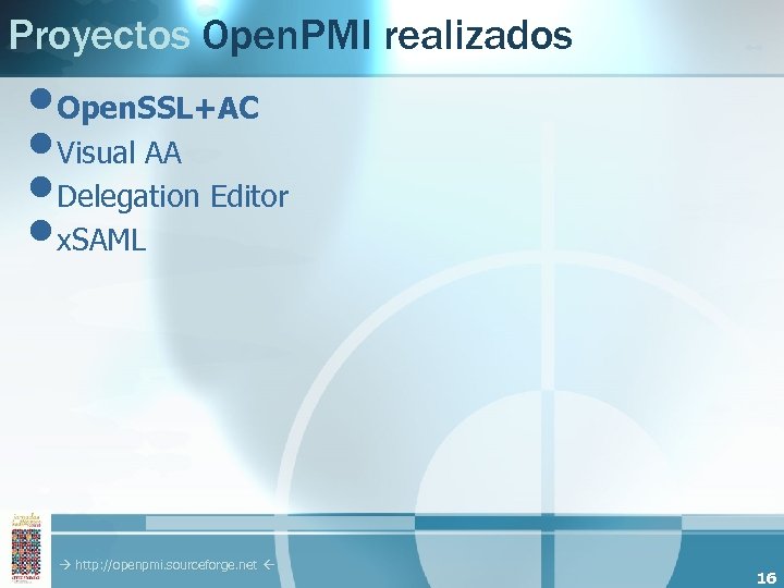 Proyectos Open. PMI realizados • Open. SSL+AC • Visual AA • Delegation Editor •