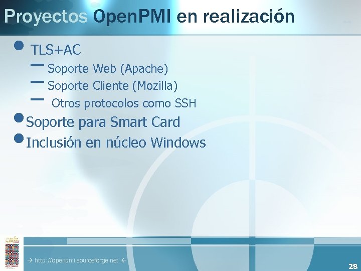 Proyectos Open. PMI en realización • TLS+AC – Soporte Web (Apache) – Soporte Cliente