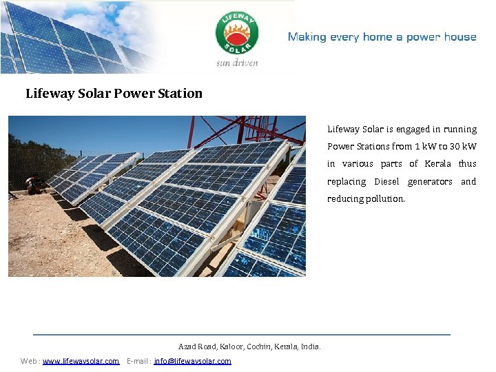 Lifeway Solar Power Station Lifeway Solar is engaged in running Power Stations from 1