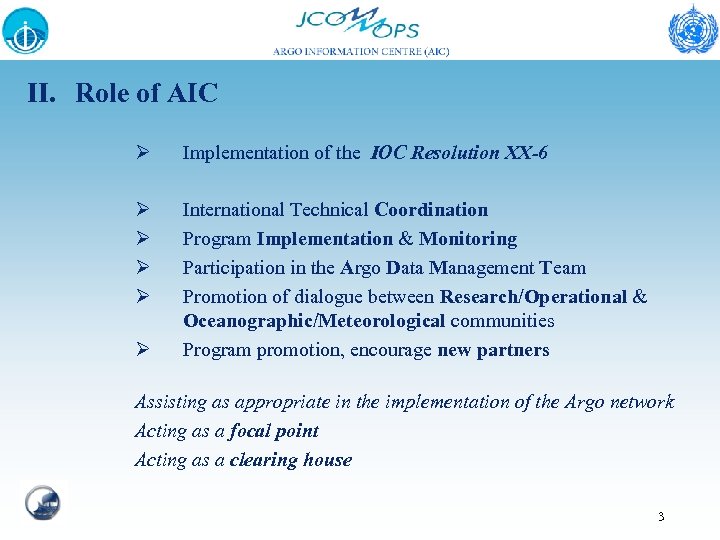 II. Role of AIC Ø Implementation of the IOC Resolution XX-6 Ø Ø International