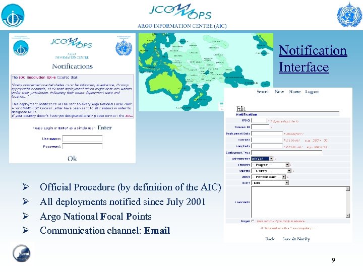 Notification Interface Ø Ø Official Procedure (by definition of the AIC) All deployments notified