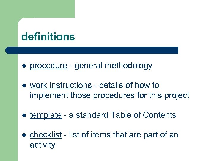 definitions l procedure - general methodology l work instructions - details of how to