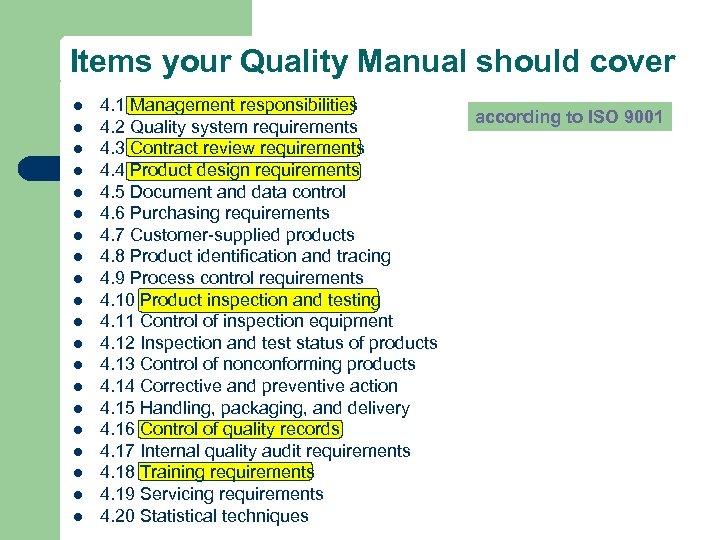 Items your Quality Manual should cover l l l l l 4. 1 Management